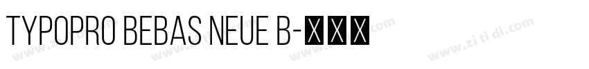 TypoPRO Bebas Neue B字体转换